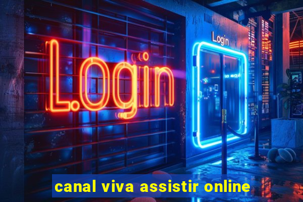 canal viva assistir online